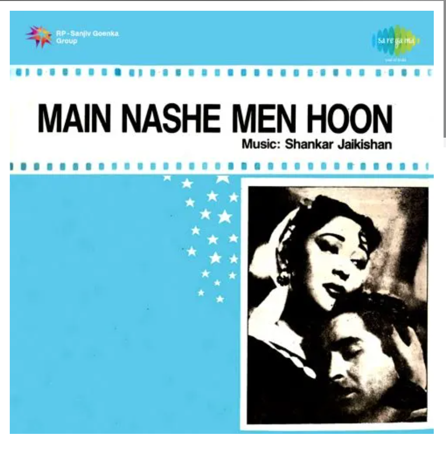 Main Nashe Mein Hoon (मैं नशे मैं हूँ)