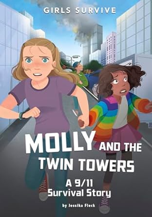 Molly And The Twin Towers: A 9/11 Survival Story (Girls Survive)