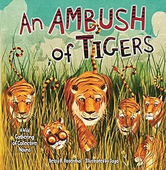 An Ambush Of Tigers: A Wild Gathering Of Collective Nouns