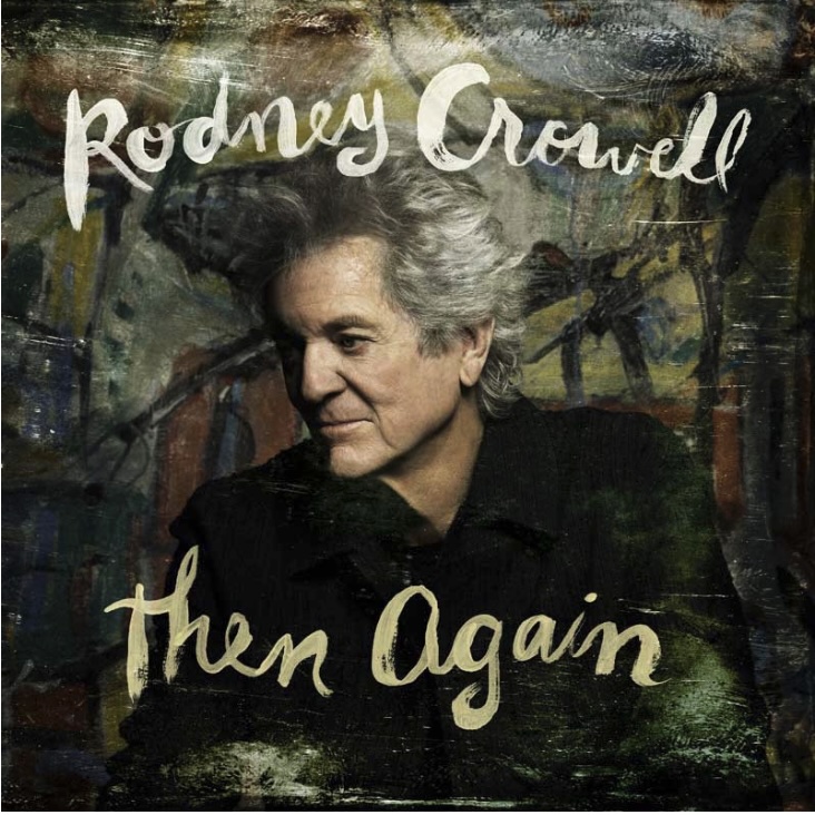Rodney Crowell Then Again Indie Exclusive LP (Swamp Green Vinyl) (Autographed)