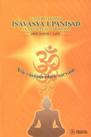 Understanding Isavasya Upasnisad - An Exegetical Exposition