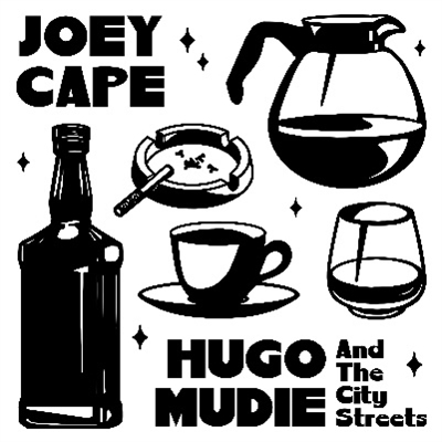 JOEY CAPE, HUGO MUDIE & THE CITY STREETS