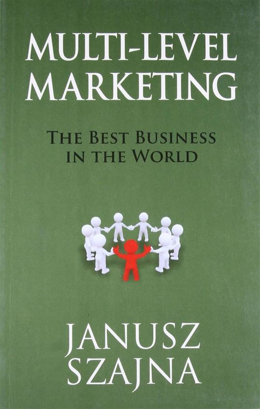 Multi Level Marketing: The Best Business In The World