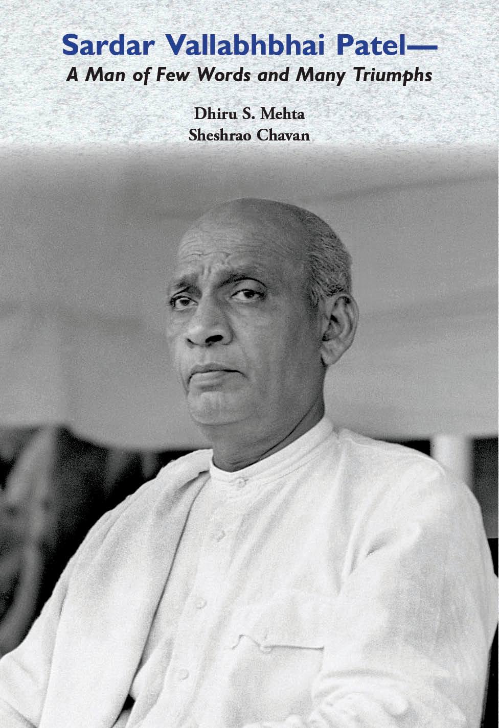 Sardar Vallabhbhai Patel - A Man Of Few Words And Many Triumphs