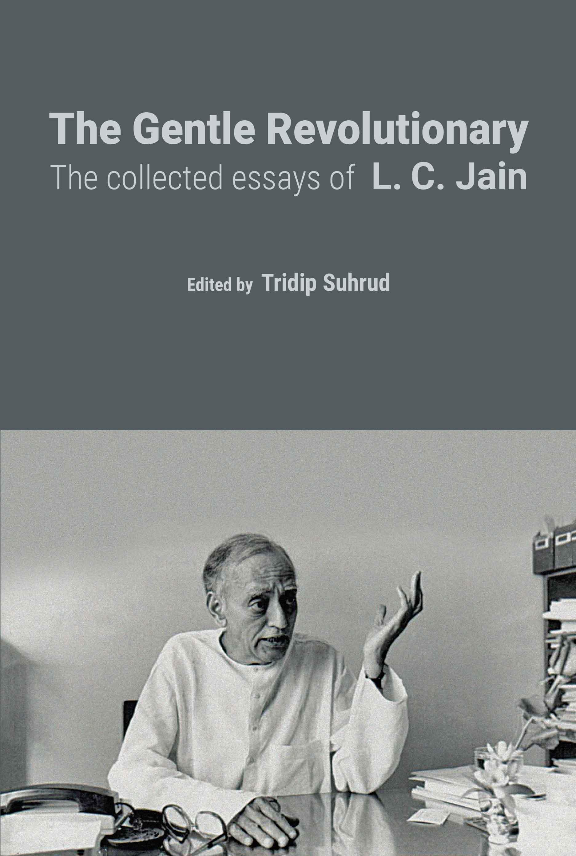 The Gentle Revolutionary (The Collected Essays)