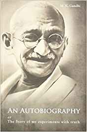 An Autobiography Or The Story Of My Experiments With Truth