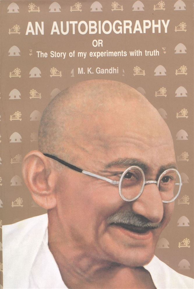 An Autobiography Or The Story Of My Experiments With Truth