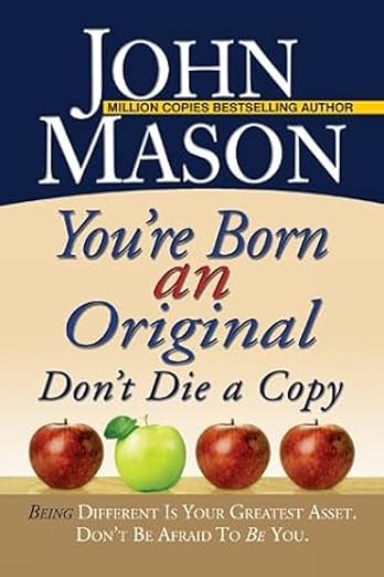 You're Born an Original Don't Die a Copy