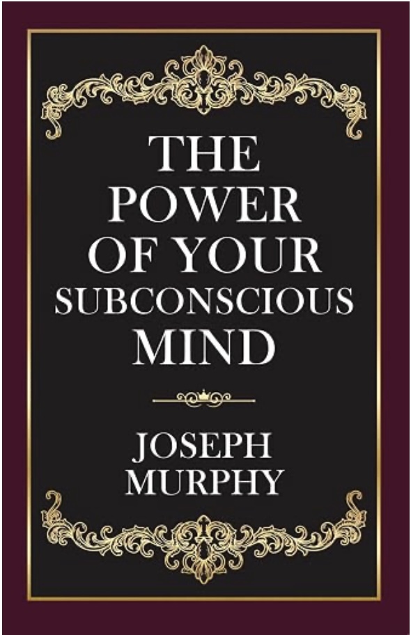 The Power Of Your Subconscious Mind