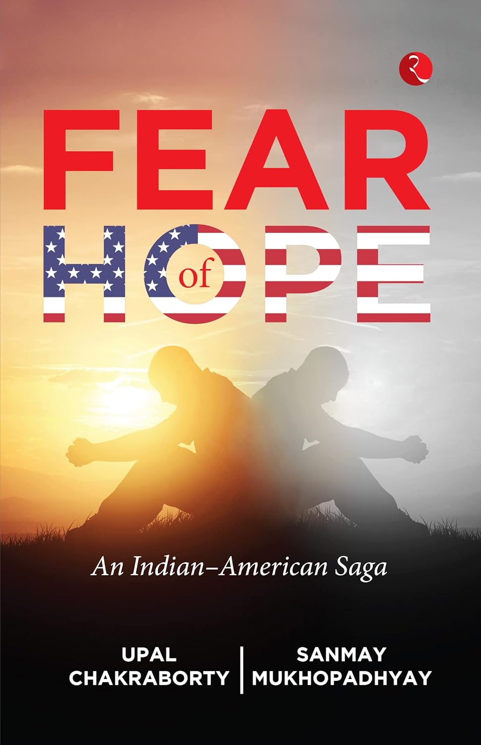 Fear Of Hope: An Indian–American Saga