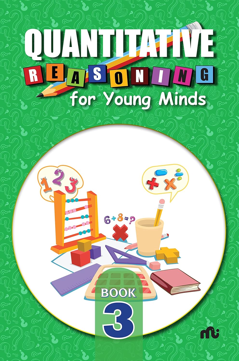 Quantitative Reasoning For Young Minds Level 3