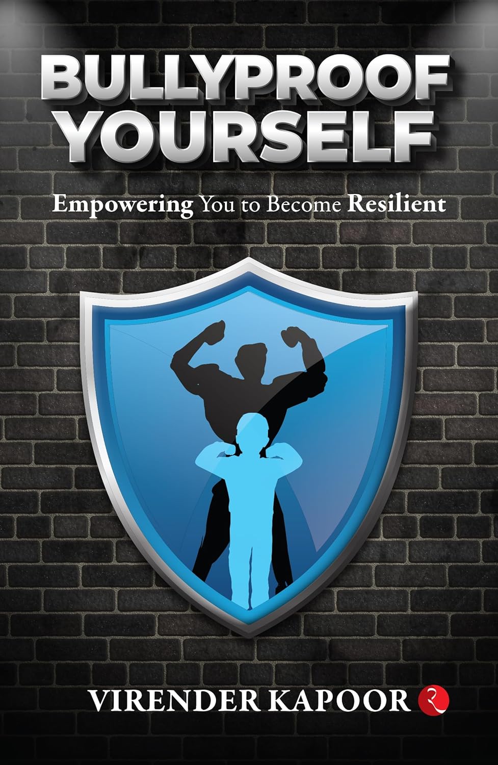Bullyproof Yourself: Empowering You To Become Resilient
