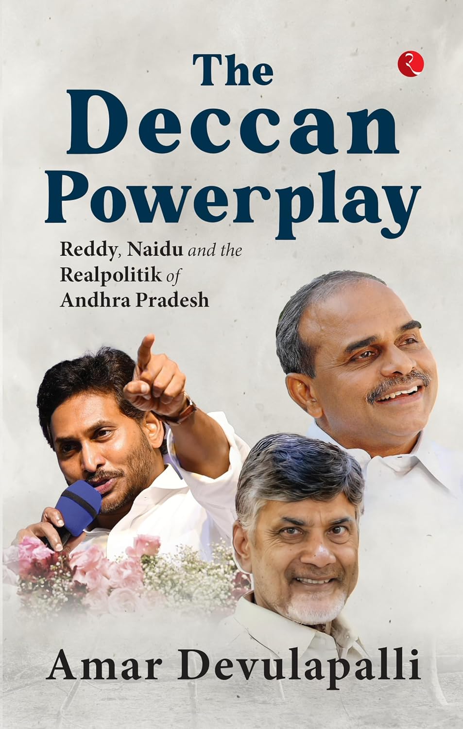 The Deccan Powerplay: Reddy, Naidu And The Realpolitik Of Andhra Pradesh