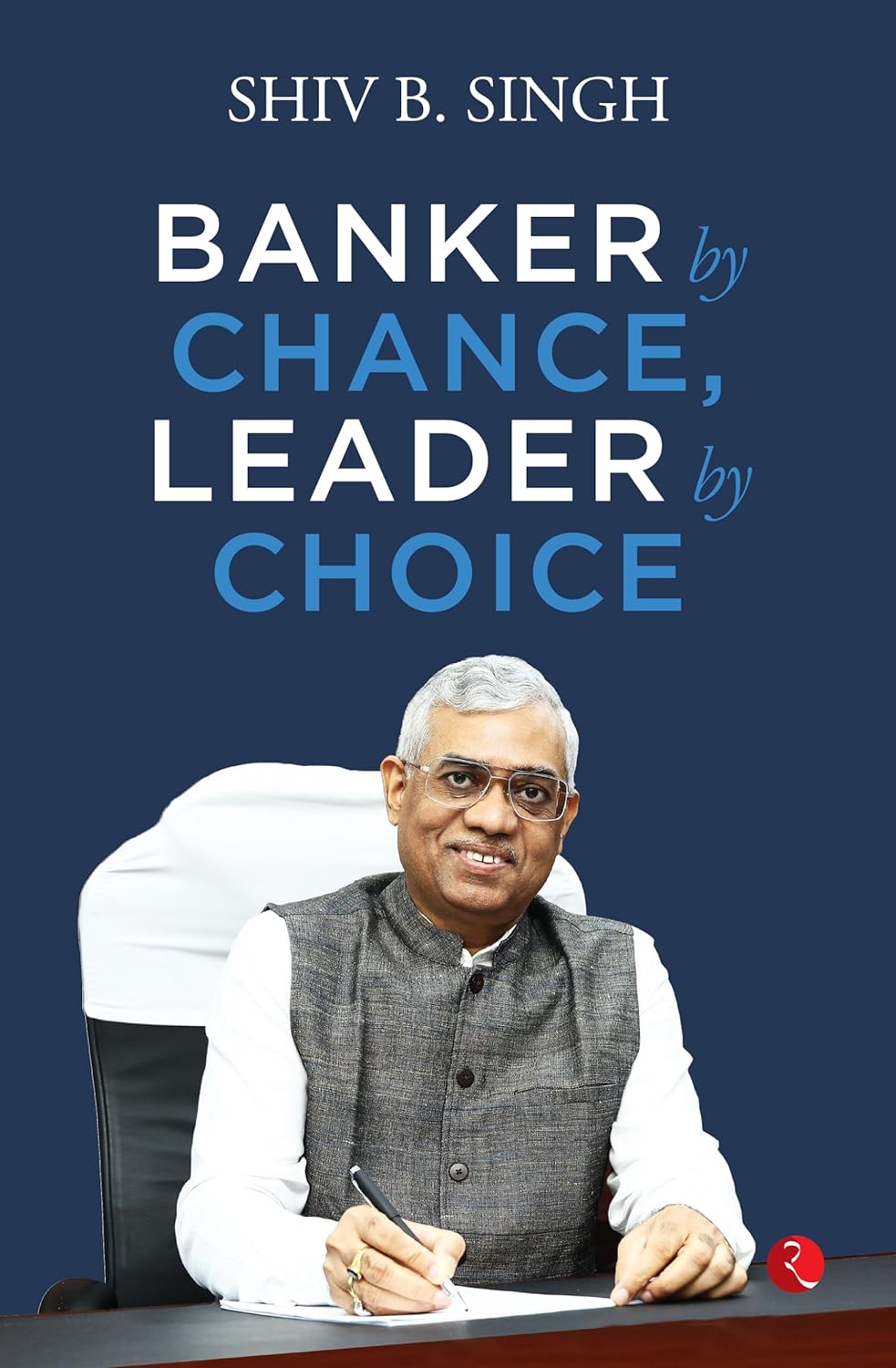 Banker By Chance, Leader By Choice