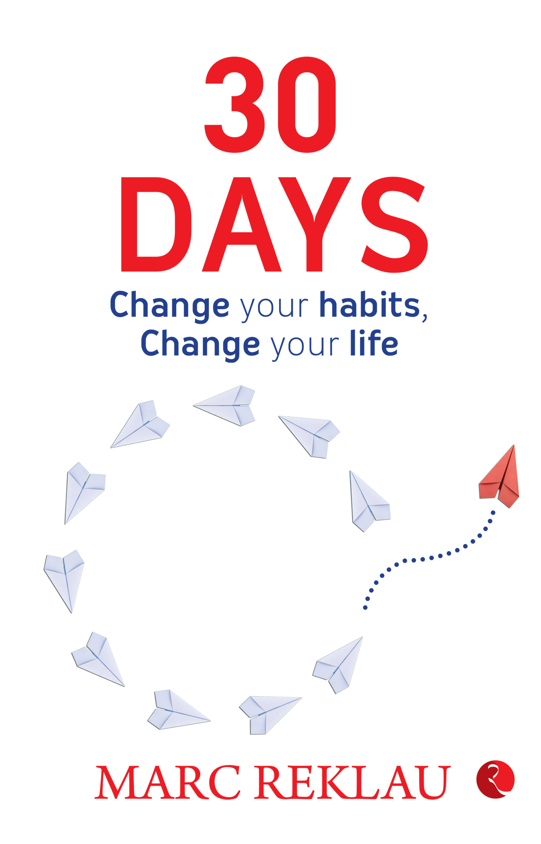 30 Days: Change Your Habits, Change Your Life