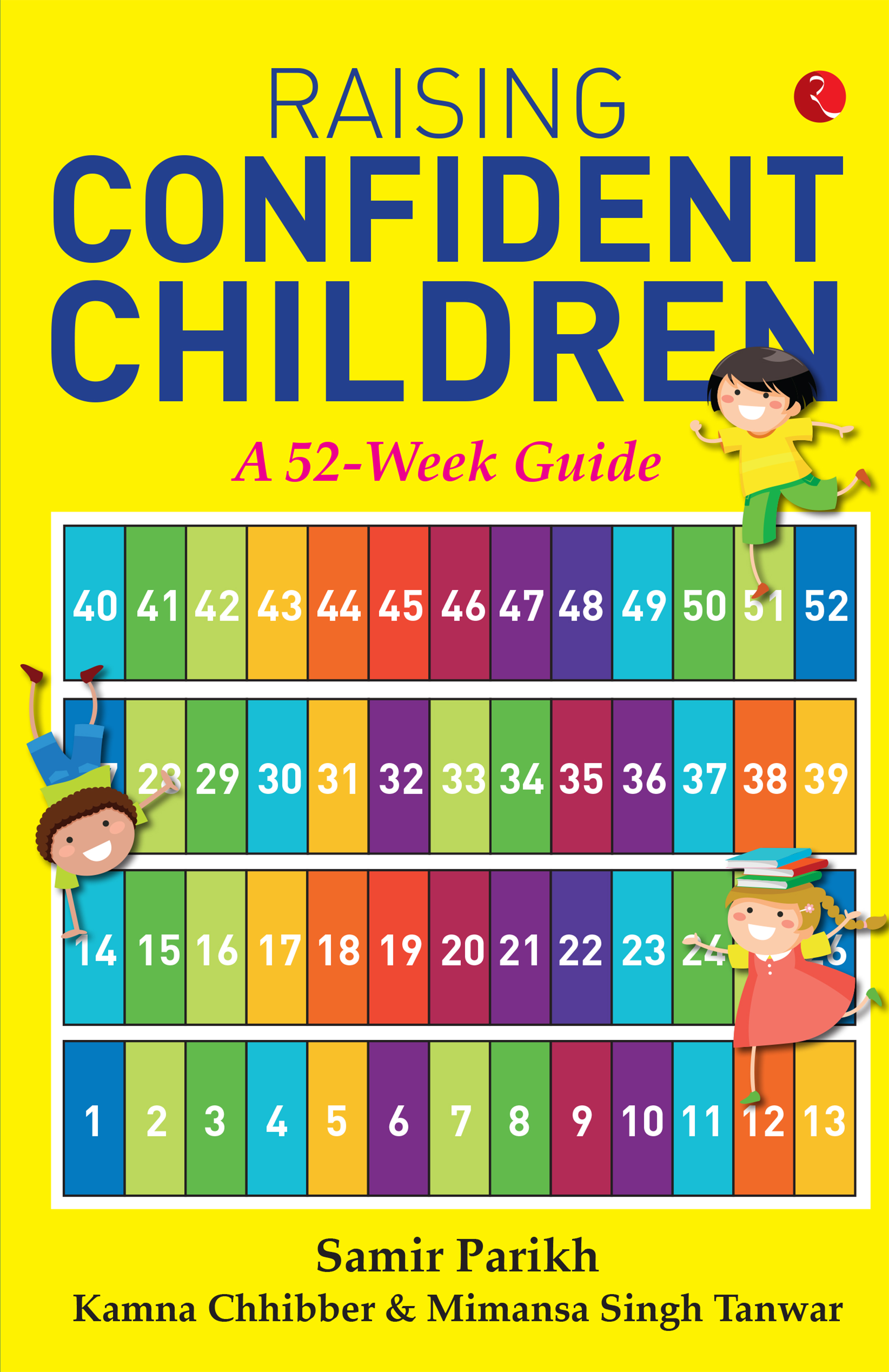 Raising Confident Children: A 52- Week Guide