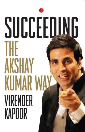 Succeeding The Akshay Kumar Way